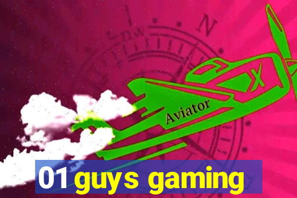 01 guys gaming